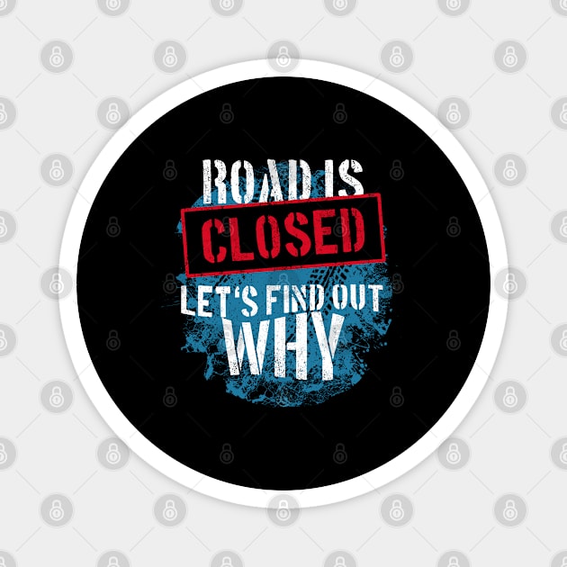 Road Is Closed Off-road Offroad Vehicle 4x4 Magnet by tobzz